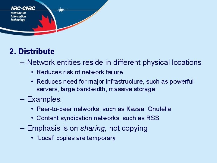 2. Distribute – Network entities reside in different physical locations • Reduces risk of