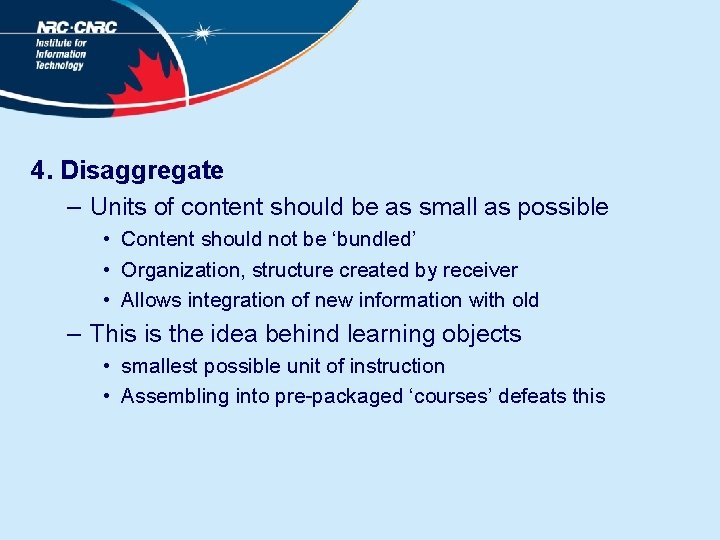 4. Disaggregate – Units of content should be as small as possible • Content