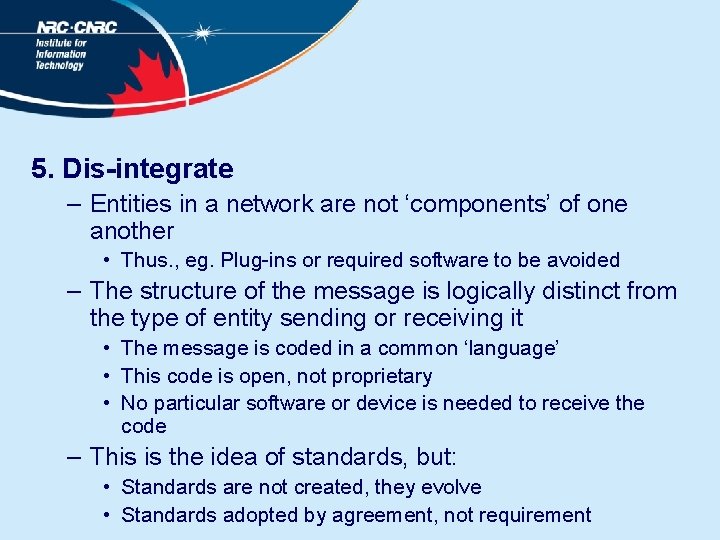 5. Dis-integrate – Entities in a network are not ‘components’ of one another •