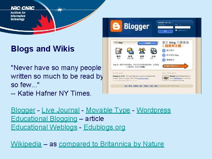 Blogs and Wikis "Never have so many people written so much to be read