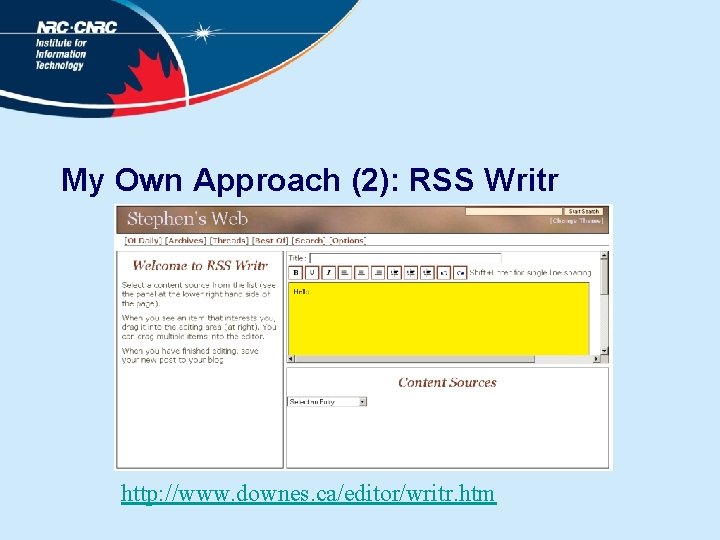 My Own Approach (2): RSS Writr http: //www. downes. ca/editor/writr. htm 