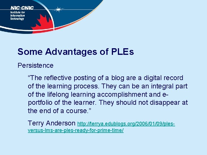Some Advantages of PLEs Persistence “The reflective posting of a blog are a digital