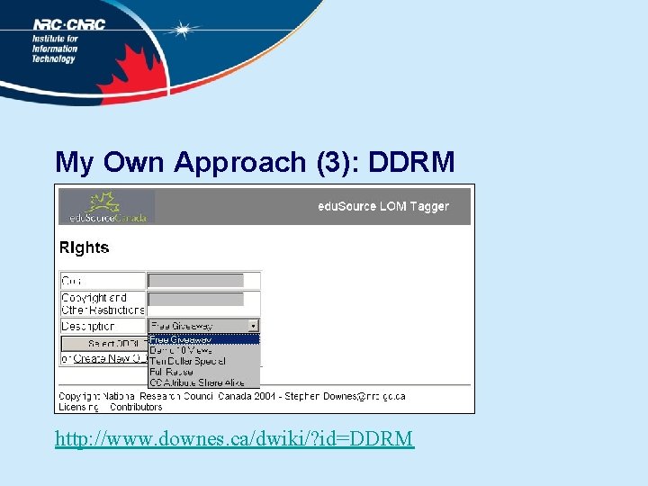 My Own Approach (3): DDRM http: //www. downes. ca/dwiki/? id=DDRM 