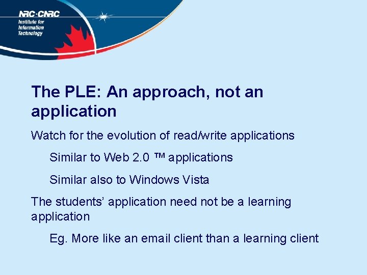 The PLE: An approach, not an application Watch for the evolution of read/write applications
