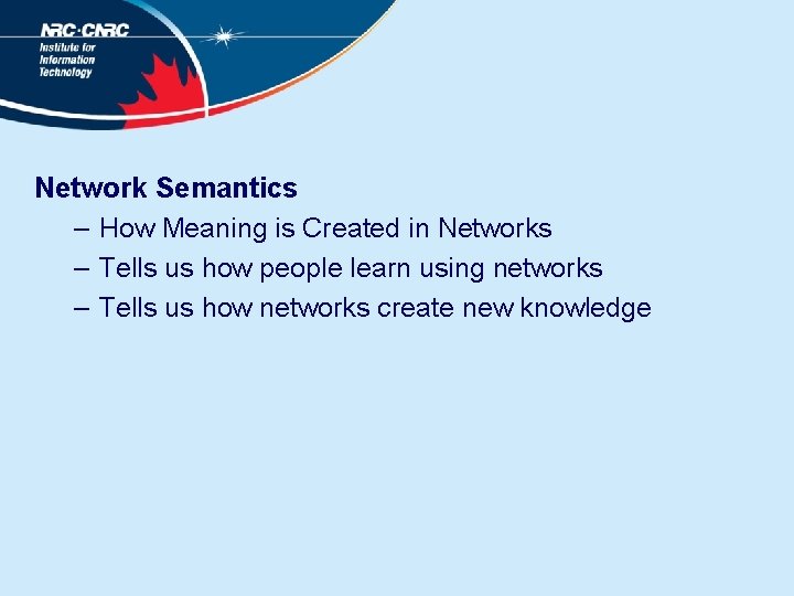 Network Semantics – How Meaning is Created in Networks – Tells us how people