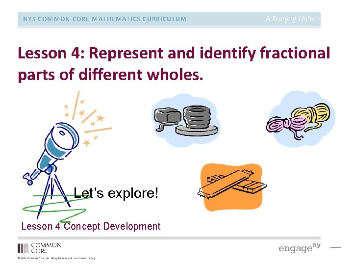 NYS COMMON CORE MATHEMATICS CURRICULUM A Story of Units Lesson 4: Represent and identify