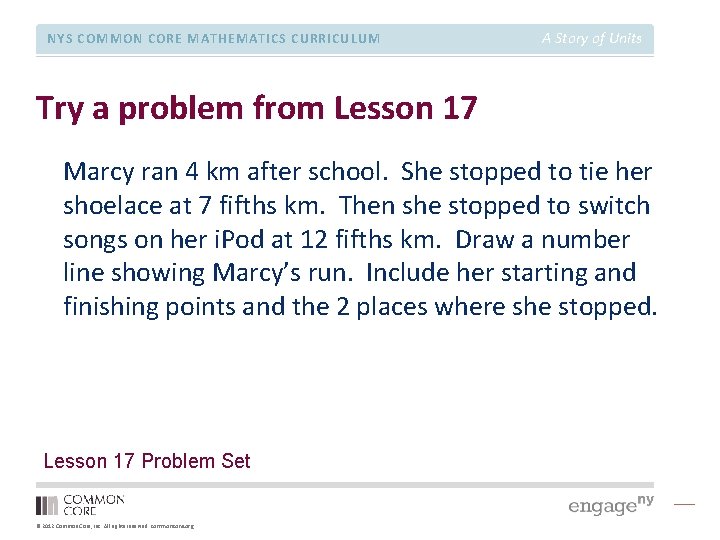 NYS COMMON CORE MATHEMATICS CURRICULUM A Story of Units Try a problem from Lesson