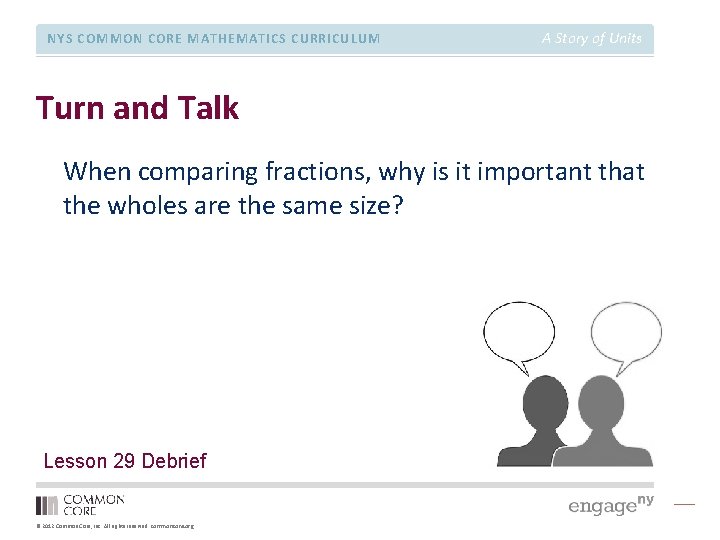 NYS COMMON CORE MATHEMATICS CURRICULUM A Story of Units Turn and Talk When comparing