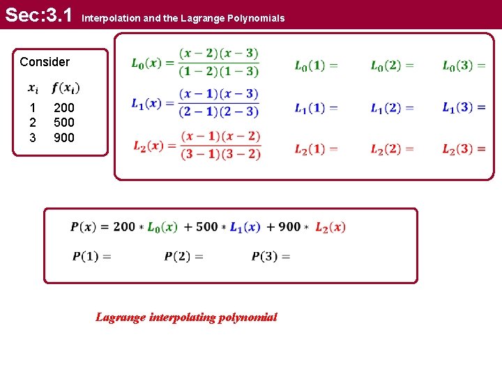 Sec: 3. 1 Interpolation and the Lagrange Polynomials Consider 1 2 3 200 500