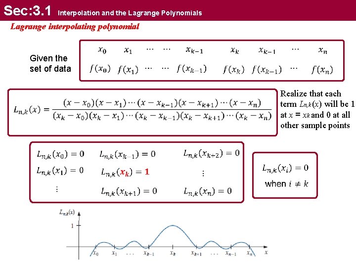 Sec: 3. 1 Interpolation and the Lagrange Polynomials Lagrange interpolating polynomial Given the set