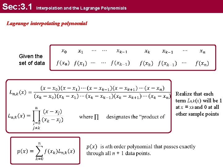 Sec: 3. 1 Interpolation and the Lagrange Polynomials Lagrange interpolating polynomial Given the set