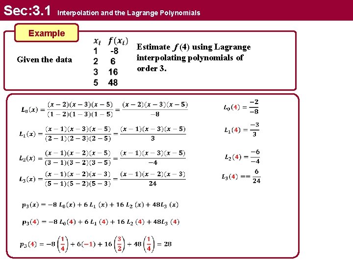 Sec: 3. 1 Interpolation and the Lagrange Polynomials Example Given the data Estimate f