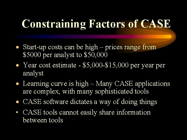 Constraining Factors of CASE · Start-up costs can be high – prices range from