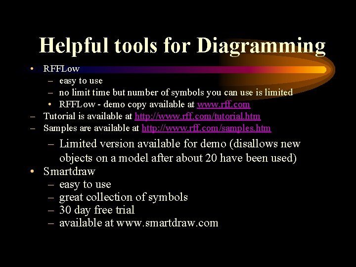 Helpful tools for Diagramming • RFFLow – easy to use – no limit time