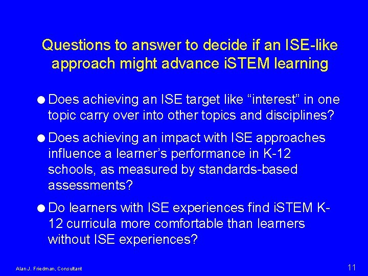 Questions to answer to decide if an ISE-like approach might advance i. STEM learning