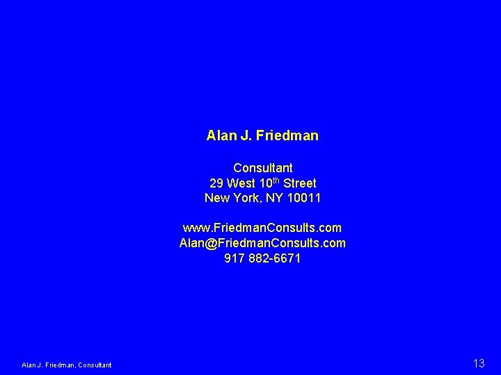 Alan J. Friedman Consultant 29 West 10 th Street New York, NY 10011 www.