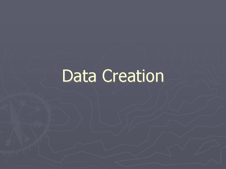 Data Creation 