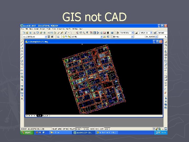 GIS not CAD 
