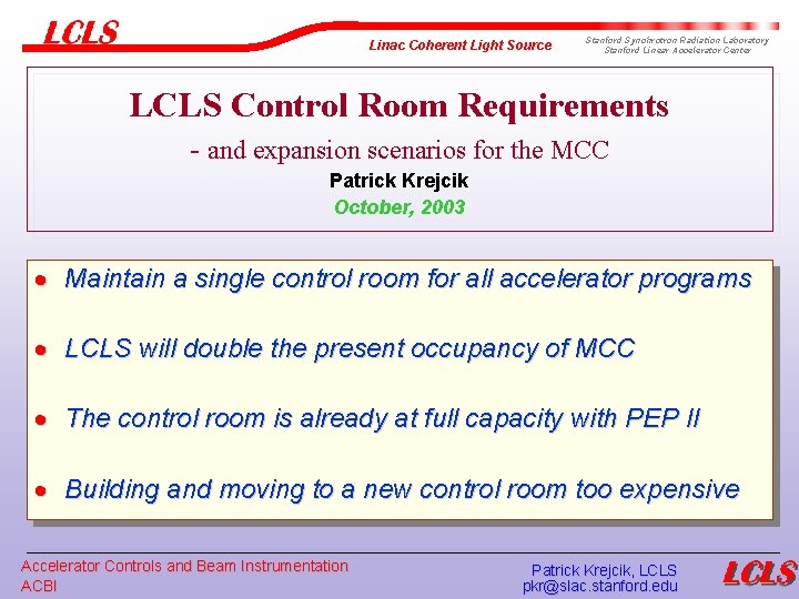 Linac Coherent Light Source Stanford Synchrotron Radiation Laboratory Stanford Linear Accelerator Center LCLS Control
