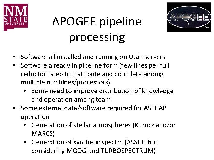 APOGEE pipeline processing • Software all installed and running on Utah servers • Software