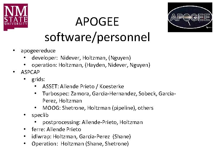 APOGEE software/personnel • apogeereduce • developer: Nidever, Holtzman, (Nguyen) • operation: Holtzman, (Hayden, Nidever,