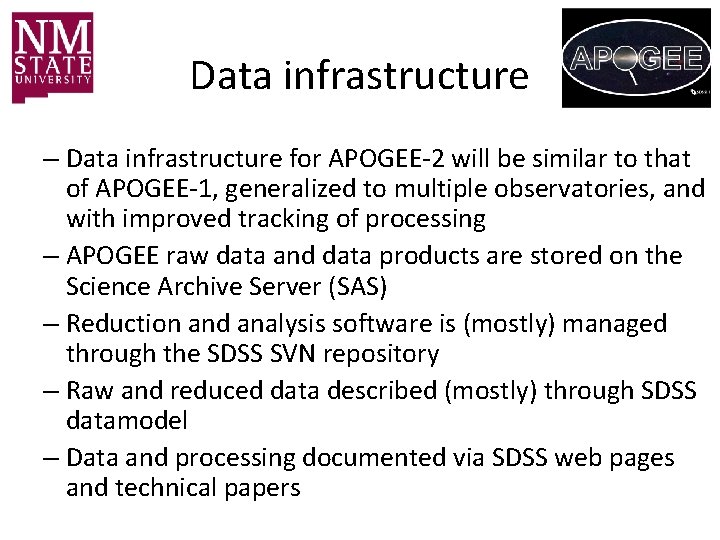 Data infrastructure – Data infrastructure for APOGEE-2 will be similar to that of APOGEE-1,