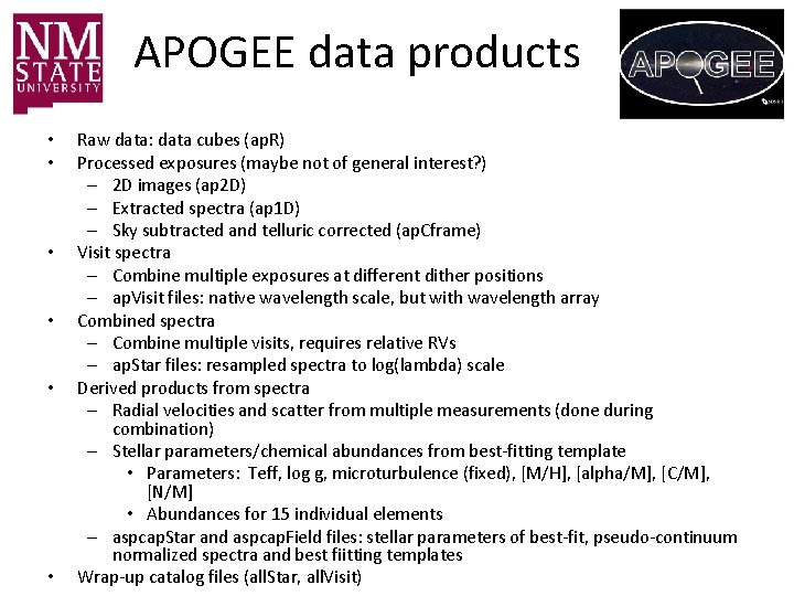 APOGEE data products • • • Raw data: data cubes (ap. R) Processed exposures