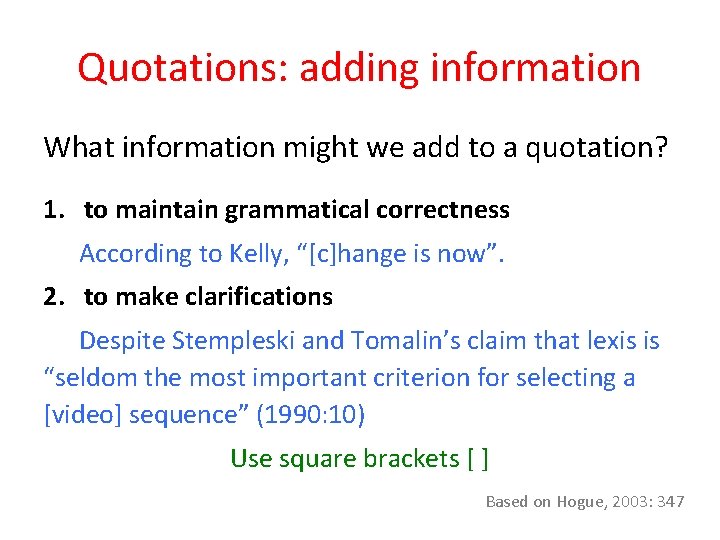 Quotations: adding information What information might we add to a quotation? 1. to maintain