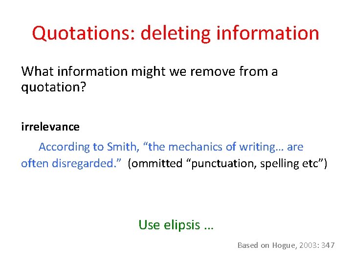 Quotations: deleting information What information might we remove from a quotation? irrelevance According to