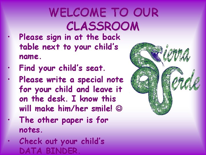  • • • WELCOME TO OUR CLASSROOM Please sign in at the back