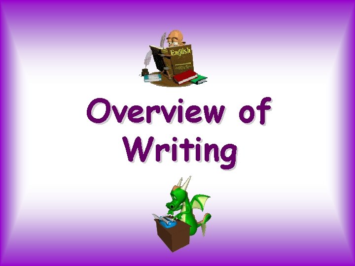 Overview of Writing 