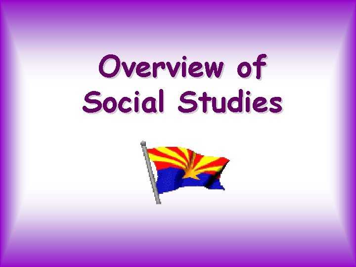 Overview of Social Studies 