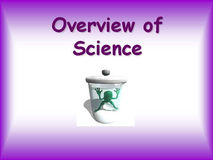 Overview of Science 