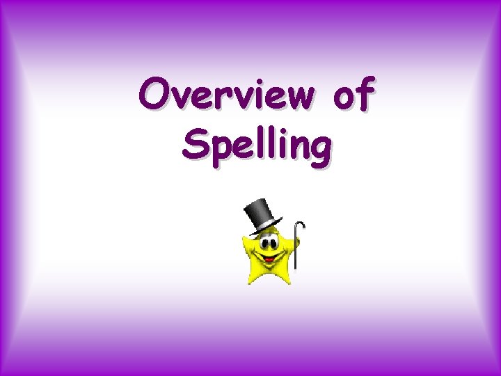 Overview of Spelling 