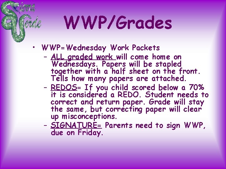 WWP/Grades • WWP=Wednesday Work Packets – ALL graded work will come home on Wednesdays.