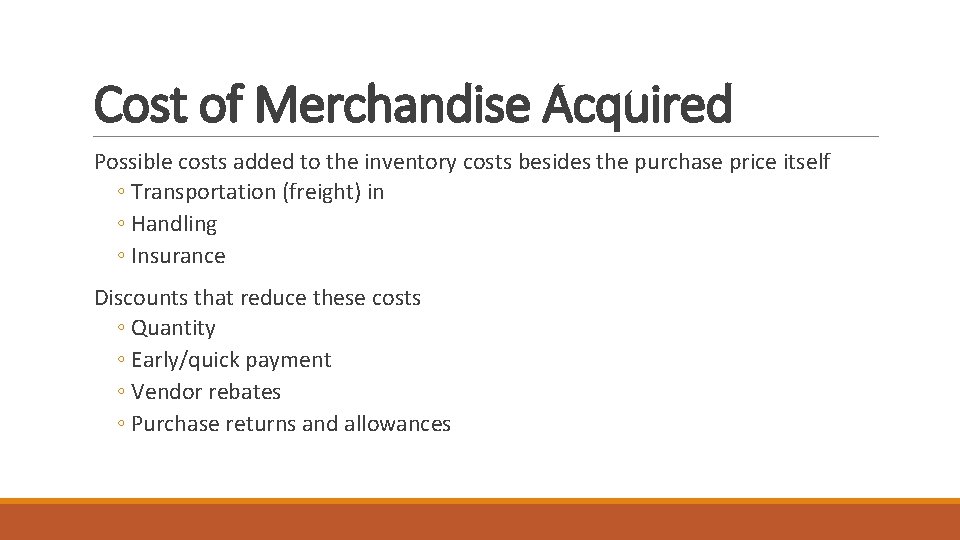 Cost of Merchandise Acquired Possible costs added to the inventory costs besides the purchase