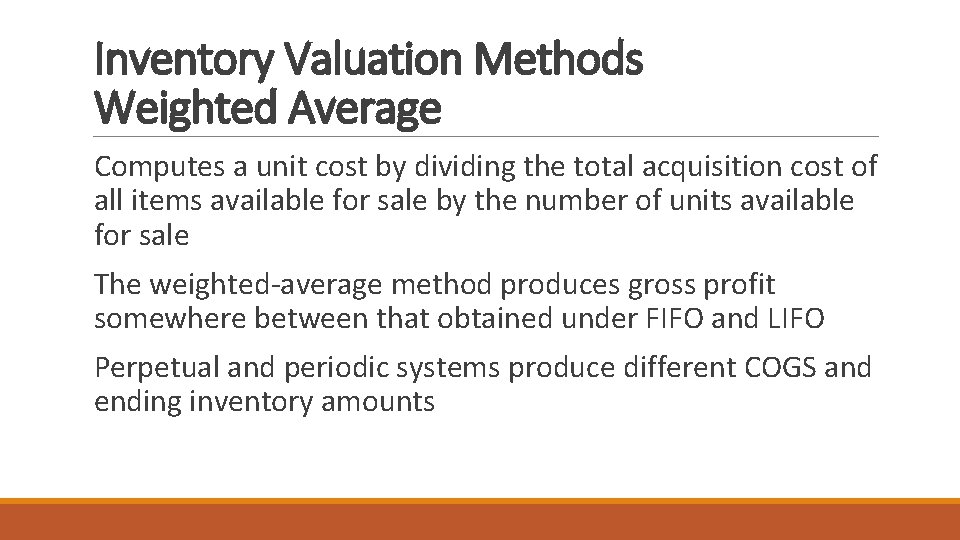 Inventory Valuation Methods Weighted Average Computes a unit cost by dividing the total acquisition