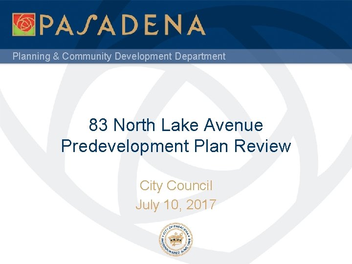 Planning & Community Development Department 83 North Lake Avenue Predevelopment Plan Review City Council