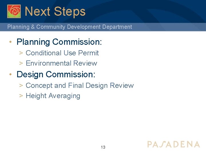 Next Steps Planning & Community Development Department • Planning Commission: > Conditional Use Permit