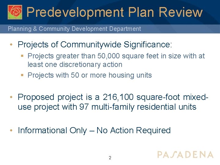 Predevelopment Plan Review Planning & Community Development Department • Projects of Communitywide Significance: §
