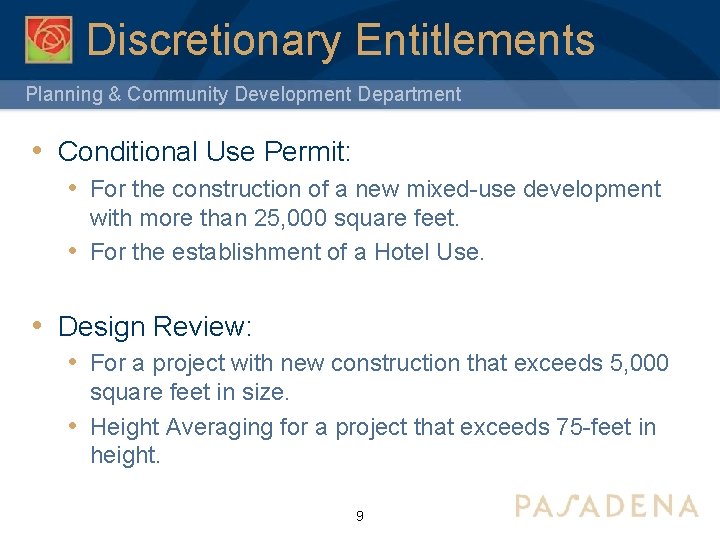 Discretionary Entitlements Planning & Community Development Department • Conditional Use Permit: • For the