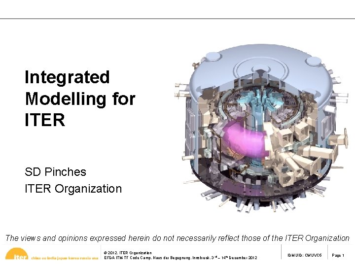 Integrated Modelling for ITER SD Pinches ITER Organization The views and opinions expressed herein