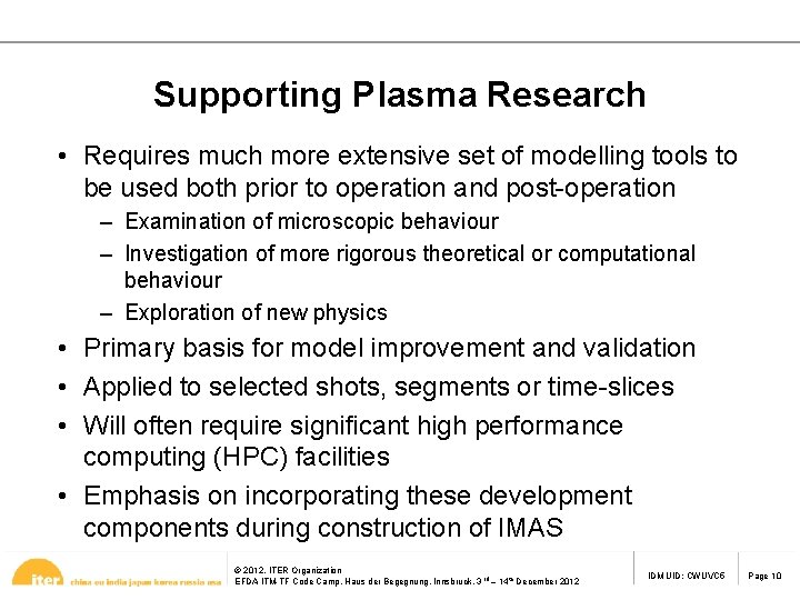 Supporting Plasma Research • Requires much more extensive set of modelling tools to be