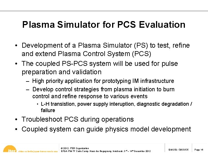 Plasma Simulator for PCS Evaluation • Development of a Plasma Simulator (PS) to test,