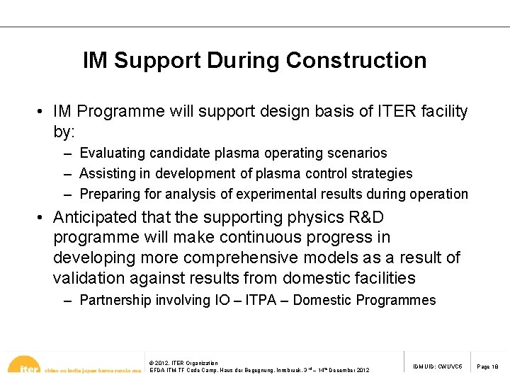 IM Support During Construction • IM Programme will support design basis of ITER facility