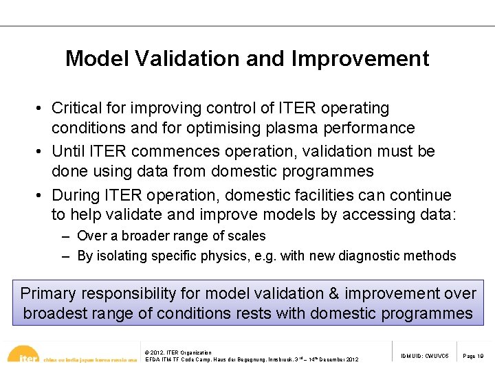 Model Validation and Improvement • Critical for improving control of ITER operating conditions and