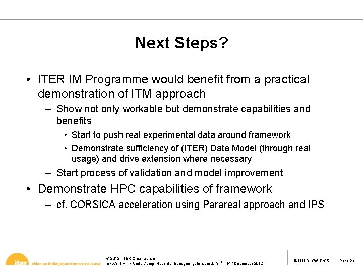 Next Steps? • ITER IM Programme would benefit from a practical demonstration of ITM