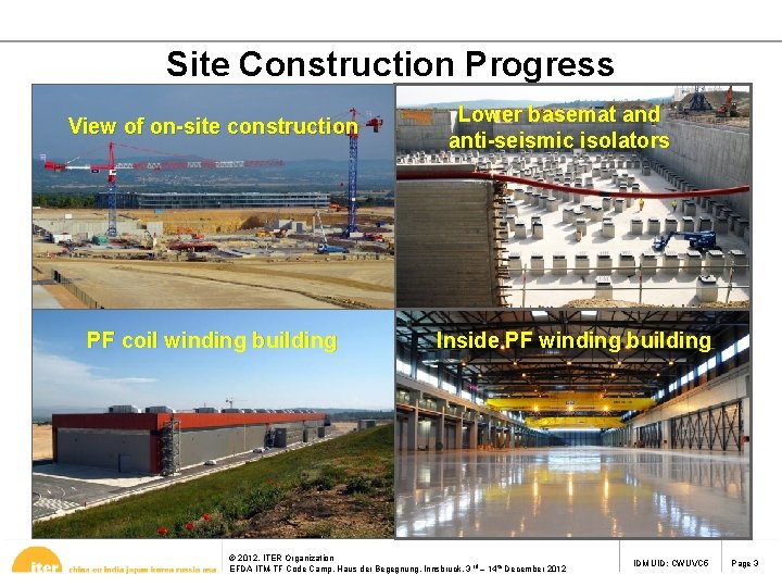 Site Construction Progress View of on-site construction PF coil winding building Lower basemat and