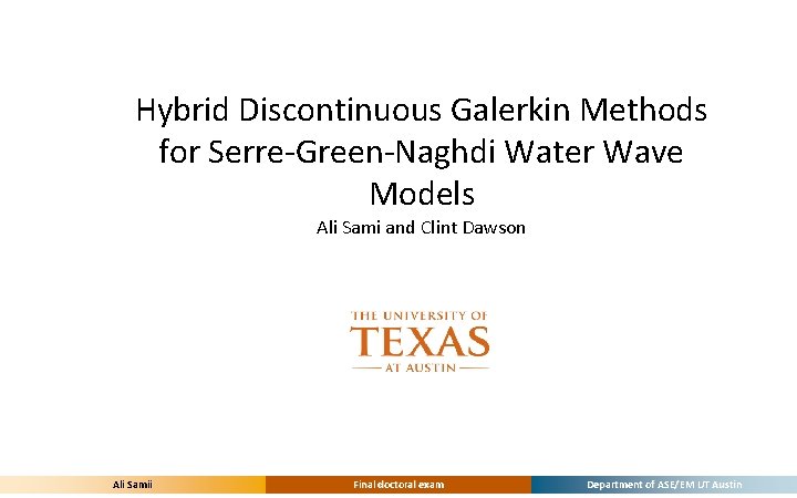 Hybrid Discontinuous Galerkin Methods for Serre-Green-Naghdi Water Wave Models Ali Sami and Clint Dawson