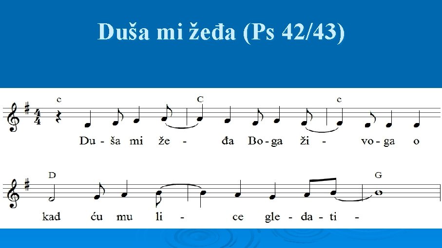 Duša mi žeđa (Ps 42/43) 
